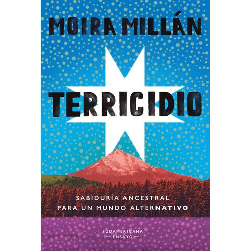 TERRICIDIO - SABIDURIA ANCESTRAL PARA UN MUNDO ALTERNATIVO