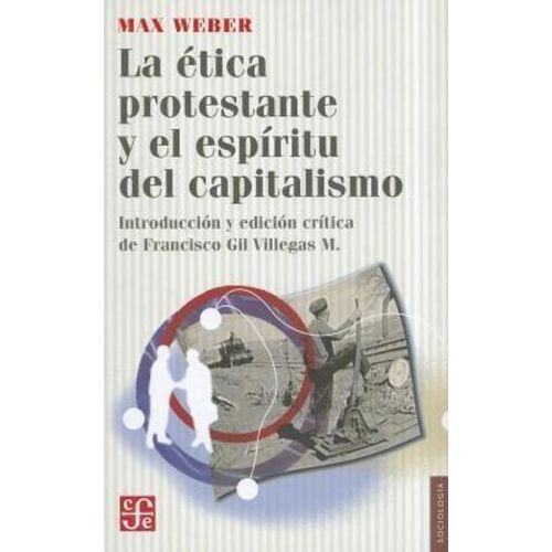 LA ETICA PROTESTANTE Y EL ESPIRITU DEL CAPITALISMO