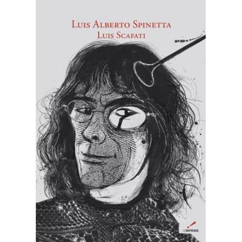 LIBRO LUIS ALBERTO SPINETTA - LUIS SCAFATTI