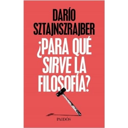 PARA QUÉ SIRVE LA FILOSOFIA? - DARIO SZTAJNSZRAJBER