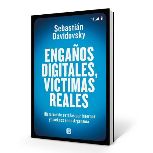 LIBRO ENGAÑOS DIGITALES VICTIMAS REALES - DAVIDOVSKY - HISTO