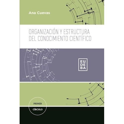 ORGANIZACION Y ESTRUCTURA DEL CONOCIMIENTO CIENTIFICO