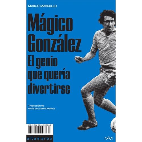 MAGICO GONZALEZ, EL GENIO QUE SOLO QUERIA DIVERTIRSE