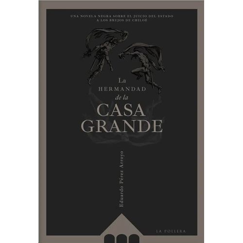 LA HERMANDAD DE LA CASA GRANDE - EDUARDO PEREZ ARROYO