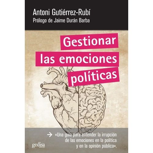 GESTIONAR LAS EMOCIONES POLITICAS - ANTONI GUTIERREZ-RUBI