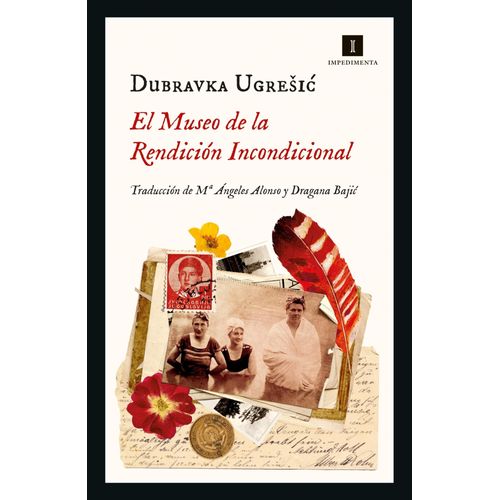 EL MUSEO DE LA RENDICION INCONDICIONAL - DUBRAVKA URGESIC