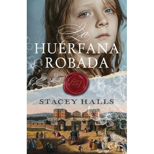 LA HUERFANA ROBADA - STACEY HALLS