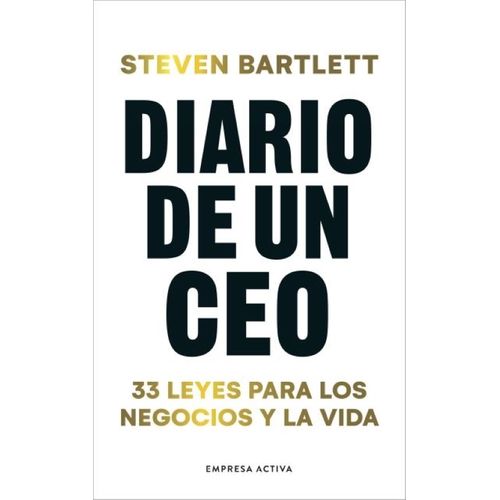 DIARIO DE UN CEO - 33 LEYES PARA LOS NEGOCIOS Y LA VIDA