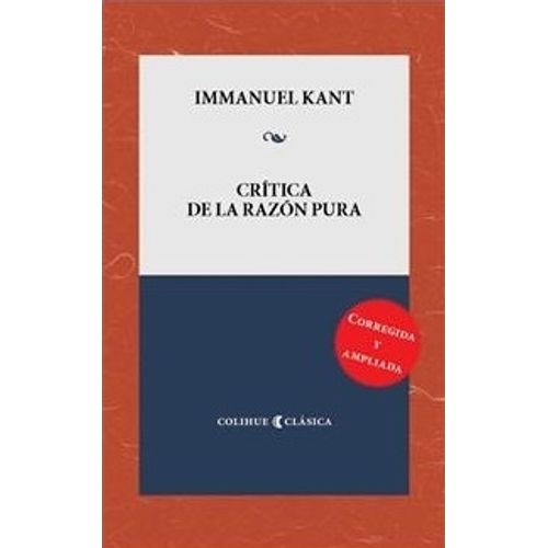 CRITICA DE LA RAZON PURA - CORREGIDA Y AMPLIADA - KANT
