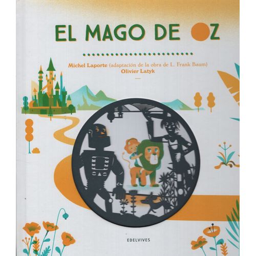 EL MAGO DE OZ - MICHEL LAPORTE/ OLIVIER LATYK