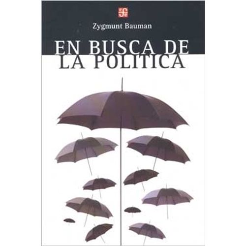 EN BUSCA DE LA POLITICA - ZYGMUNT BAUMAN
