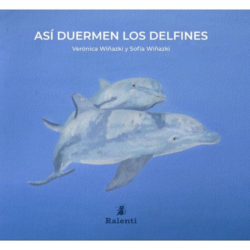 ASI DUERMEN LOS DELFINES - VERONICA WIÑAZKI ASI DUERMEN LOS DELFINES - VERONICA WIÑAZKI