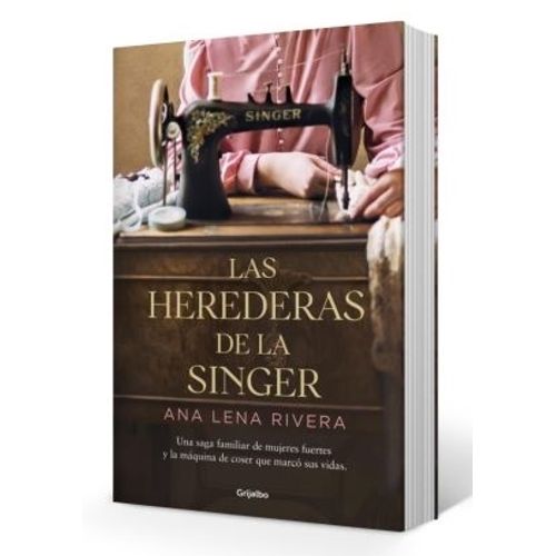 LAS HEREDERAS DE LA SINGER - ANA LENA RIVERA