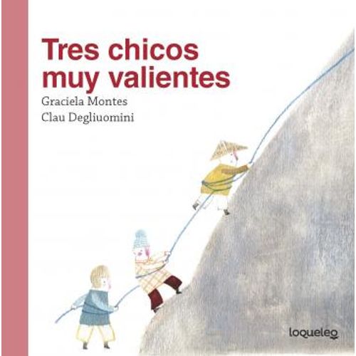 TRES CHICOS MUY VALIENTES - PEQUEÑAS HISTORIAS