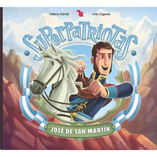 JOSE DE SAN MARTIN - SUPERPATRIOTAS