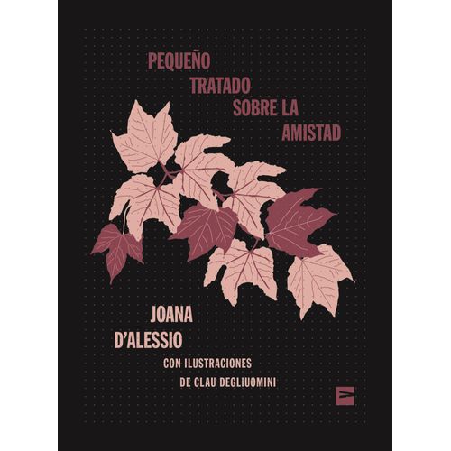 PEQUEÑO TRATADO SOBRE LA AMISTAD - JOANA D'ALESSIO