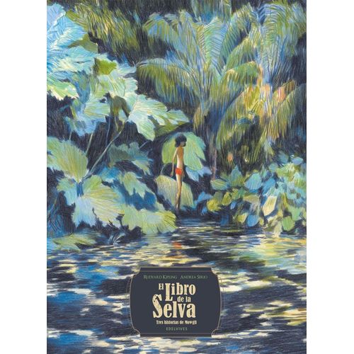 EL LIBRO DE LA SELVA - TRES HISTORIAS DE MOWGLI