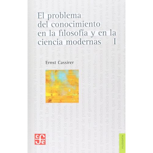 EL PROBLEMA DEL CONOCIMIENTO - TOMO 1 - ERNST CASSIRER