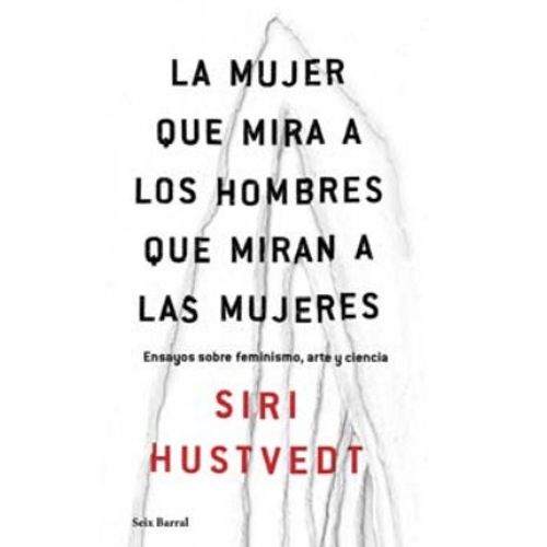 LA MUJER QUE MIRA A LOS HOMBRES QUE MIRAN A LAS MUJERES