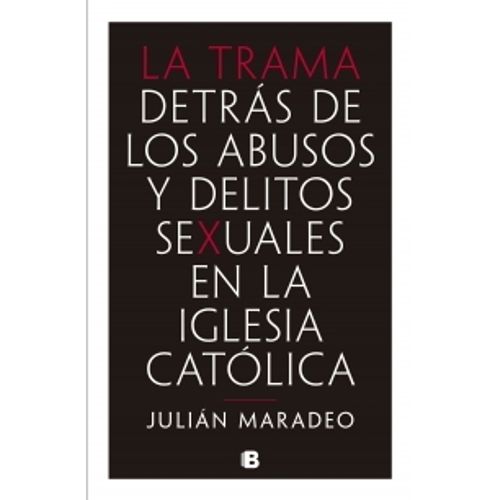 LA TRAMA - LOS ABUSOS Y DELITOS SEXUALES EN LA IGLESIA CATOL