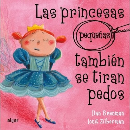 LAS PRINCESAS PEQUEÑAS TAMBIEN SE TIRAN PEDOS - ILAN BRENMAN