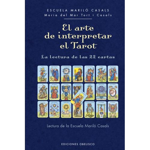 EL ARTE DE INTERPRETAR EL TAROT- LA LECTURA DE LAS 22 CARTAS