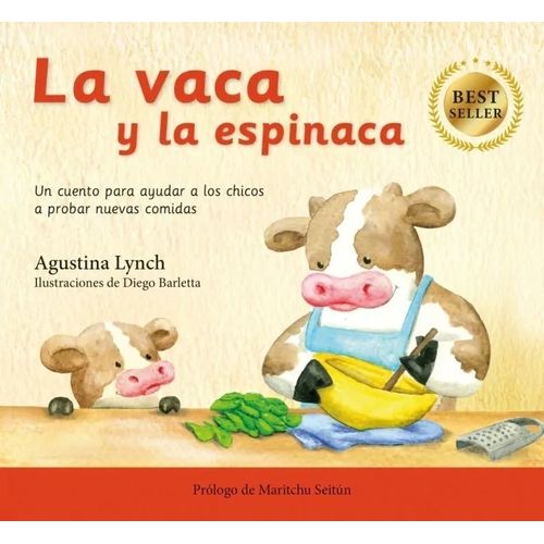 LA VACA Y LA ESPINACA - AGUSTINA LYNCH - DIEGO BARLETTA