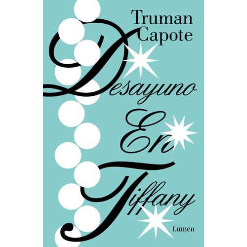 DESAYUNO EN TIFFANY'S - TRUMAN CAPOTE