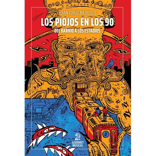 LOS PIOJOS DE LOS 90 - DEL BARRIO A LOS ESTADIOS - REVELLO