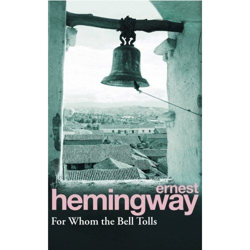 FOR WHOM THE BELL TOLLS - ERNEST HEMINGWAY