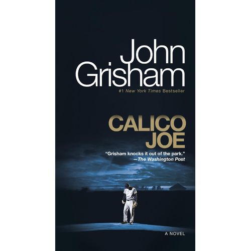 CALICO JOE - A NOVEL - JOHN GRISHAM