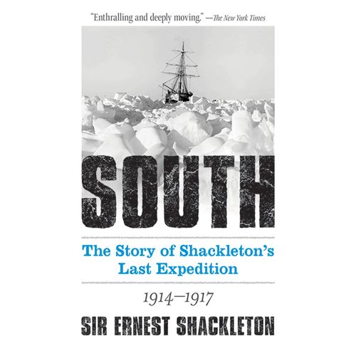 SOUTH: THE STORY OF SHACKLETON'S LAST EXPEDITION 1914-1917