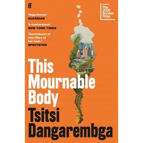 THIS MOURNABLE BODY - TSITSI DANGAREMBGA