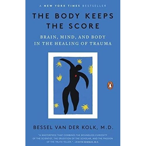 THE BODY KEEPS THE SCORE - VAN DER KOLK