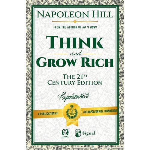 THINK AND GROW RICH - THE 21ST. CENTURY EDITION - N. HILL