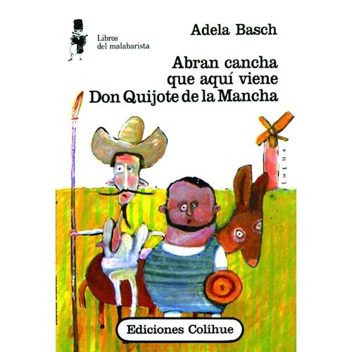 ABRAN CANCHA QUE AQUI VIENE DON QUIJOTE DE LA MANCHA