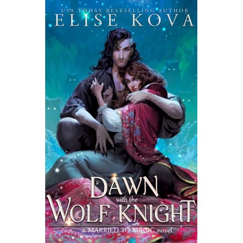A DAWN WITH THE WOLF KNIGHT - MARRIED TO MAGIC 5 - KOVA E.