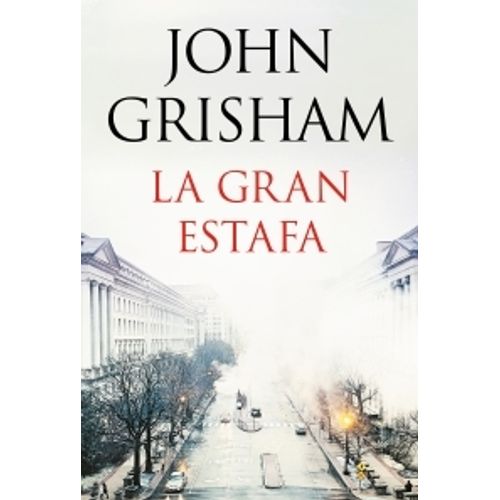 LA GRAN ESTAFA - JOHN GRISHAM