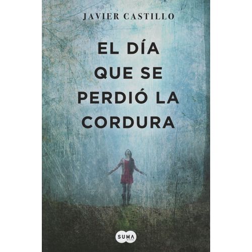 EL DÍA QUE SE PERDIÓ LA CORDURA