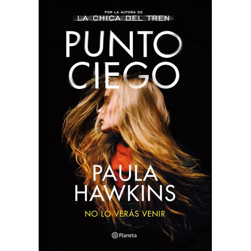 PUNTO CIEGO. NO LO VERAS VENIR - PAULA HAWKINS