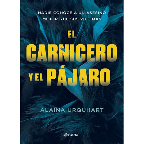 EL CARNICERO Y EL PAJARO - ALAINA URQUHART
