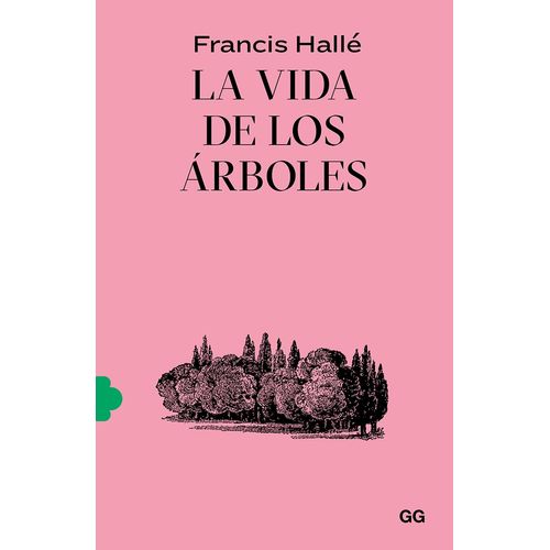 LIBRO LA VIDA DE LOS ARBOLES - FRANCIS HALLE