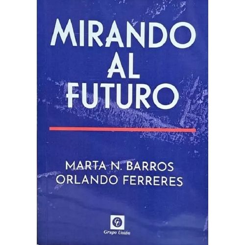 MIRANDO AL FUTURO - MARTA N. BARROS