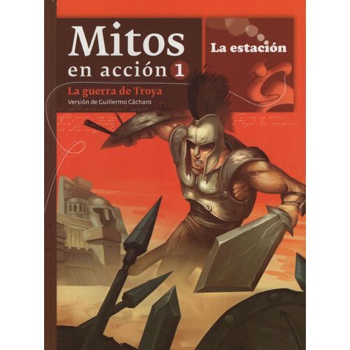 MITOS EN ACCION 1. LA GUERRA DE TROYA - LA ESTACION