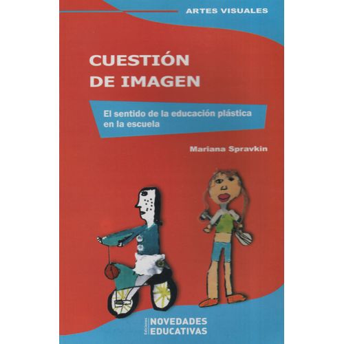 CUESTION DE IMAGEN :EL SENTIDO DE LA EDUCACION PLASTICA EN L