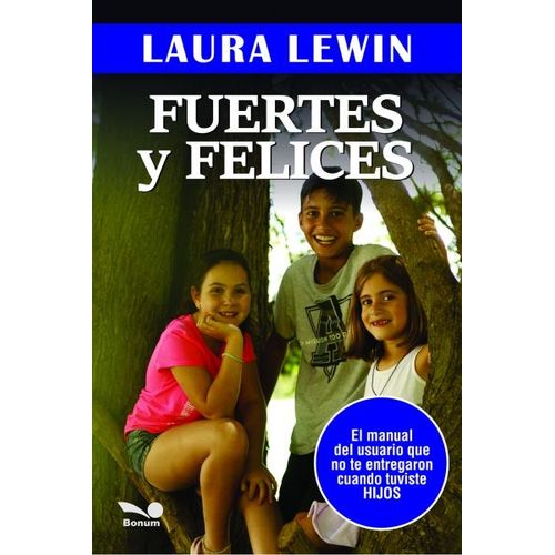FUERTES Y FELICES - EL MANUAL DEL USUARIO QUE NO TE ENTREGAR