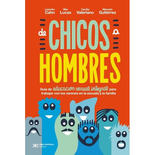 DE CHICOS A HOMBRES - GUIA DE EDUCACION SEXUAL INTEGRAL