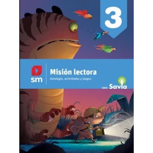 MISION LECTORA 3 - ANTOLOGIA, ACTIVIDADES Y JUEGOS