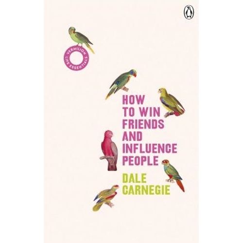 HOW TO WIN FRIENDS AND INFLUENCE PEOPLE - DALE CARNEGIE
