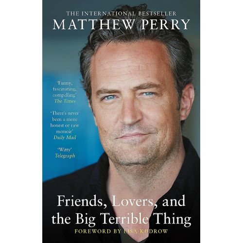 FRIENDS, LOVERS AND THE BIG TERRIBLE THING - MATTHEW PERRY